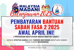 PEMBAYARAN BANTUAN SABAH FASA 2 2025 AWAL APRIL INI