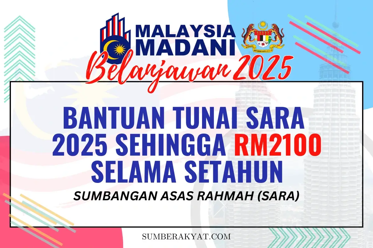 BANTUAN TUNAI SARA 2025 SEHINGGA RM2100 SETAHUN